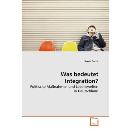 Was bedeutet Integration?, Fachbücher von Sarah Fuchs