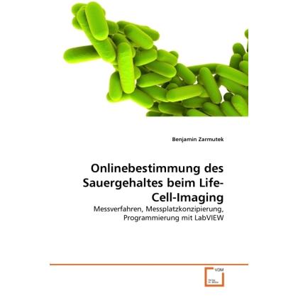 Onlinebestimmung des Sauergehaltes beim Life-Cell-Imaging, Fachbücher