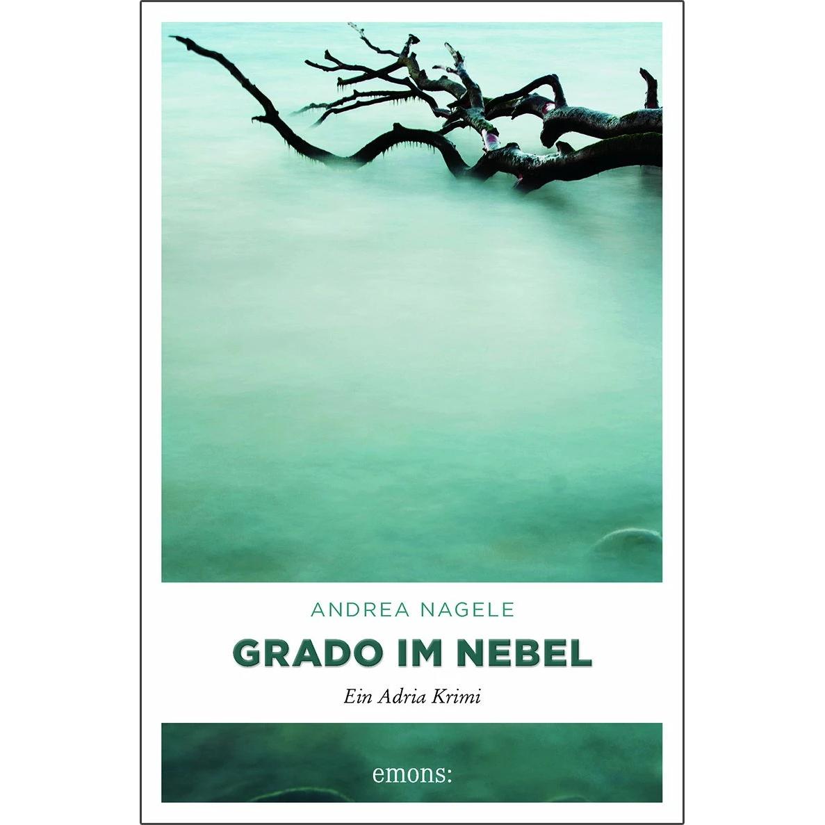 Grado im Nebel, Belletristik von Andrea Nagele