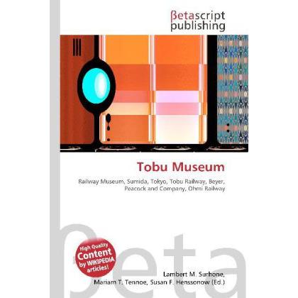 Tobu Museum, Fachbücher von Lambert M. Surhone, Miriam T. Timpledon, Susan F. Marseken