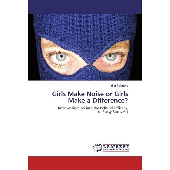 Girls Make Noise or Girls Make a Difference?, Fachbücher von Irina Talanova