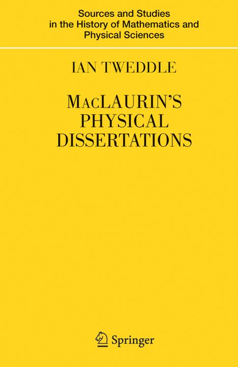 MacLaurin's Physical Dissertations (Englisch, Ian Tweddle, 2010)