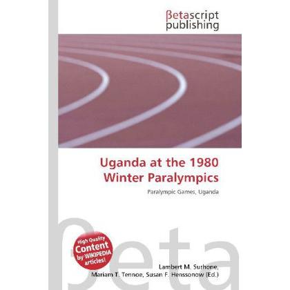 Uganda at the 1980 Winter Paralympics, Ratgeber von Lambert M. Surhone, Miriam T. Timpledon, Susan F. Marseken