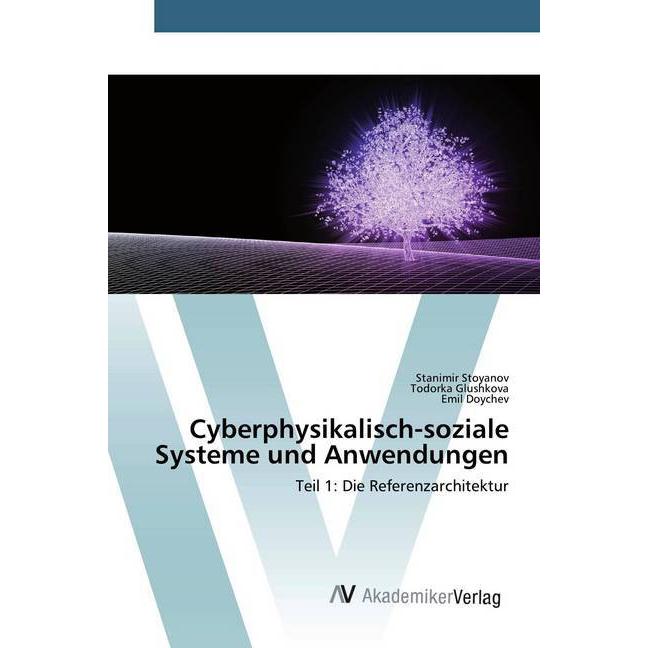 Cyberphysikalisch-soziale Systeme und Anwendungen, Fachbücher von Emil Doychev, Stanimir Stoyanov, Todorka Glushkova
