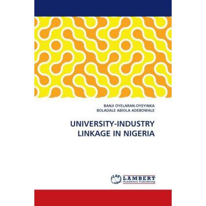 University-Industry Linkage In Nigeria, Fachbücher von Banji Oyelaran-Oyeyinka, Boladale A. Adebowale