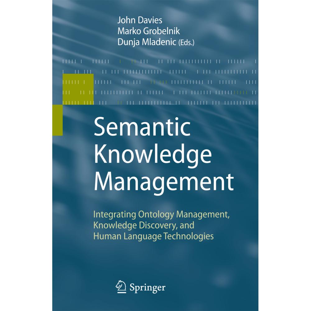 Semantic Knowledge Management, Fachbücher von Marko Grobelnik, Dunja Mladenic, John Francis Davies