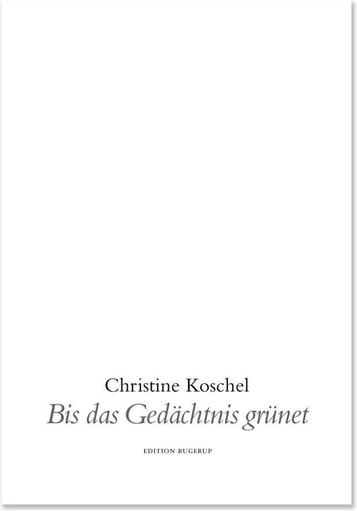 Produktbild Bis das Gedächtnis grünet (Deutsch, Christine Koschel, 2013)