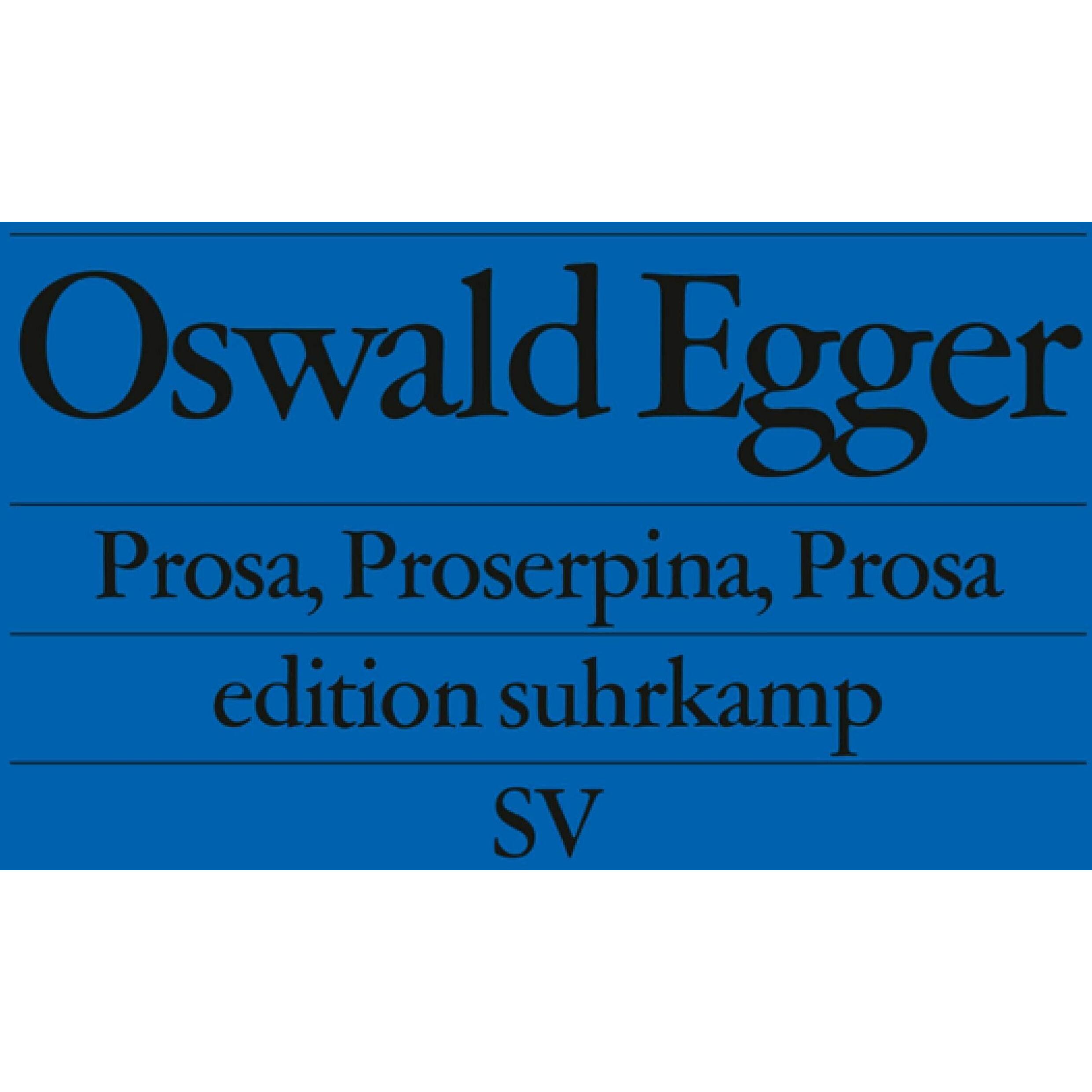 Thumbnail - Prosa, Proserpina, Prosa, Belletristik von Oswald Egger