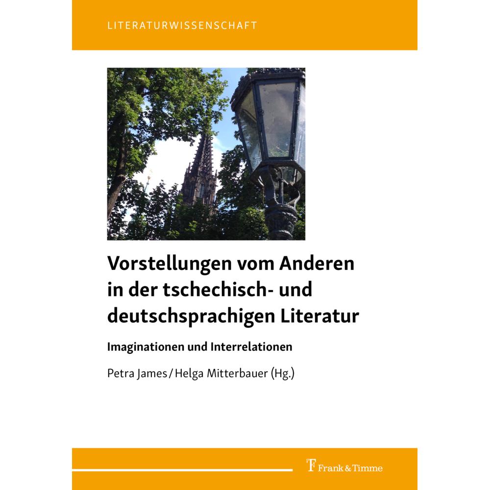 Vorstellungen vom Anderen in der tschechisch- und deutschsprachigen Literatur, Fachbücher von Helga Mitterbauer, Petra J...