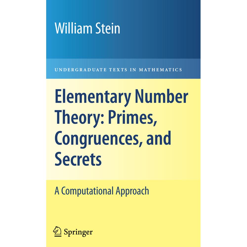 Elementary Number Theory: Primes, Congruences, and Secrets, Sachbücher von William Stein
