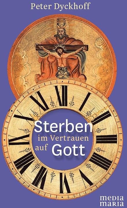 Produktbild Sterben im Vertrauen auf Gott (Deutsch, Peter Dyckhoff, 2014)