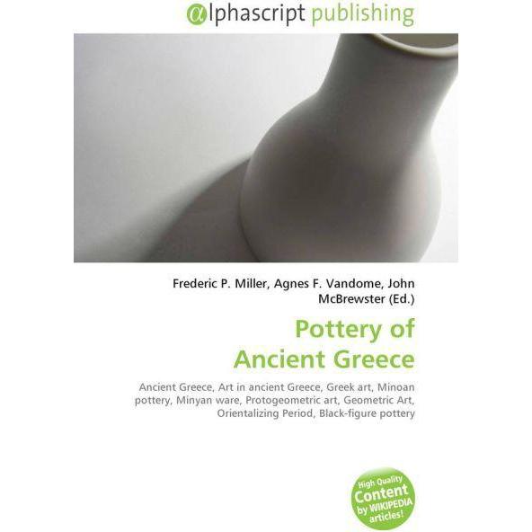 Pottery of Ancient Greece, Fachbücher von Agnes F. Vandome, Frederic P. Miller, John McBrewster