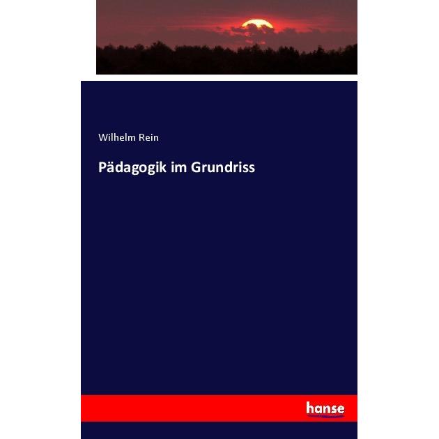 Pädagogik im Grundriss, Fachbücher von Wilhelm Rein