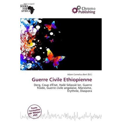 Guerre Civile Ethiopienne, Fachbücher von Adam Cornelius Bert