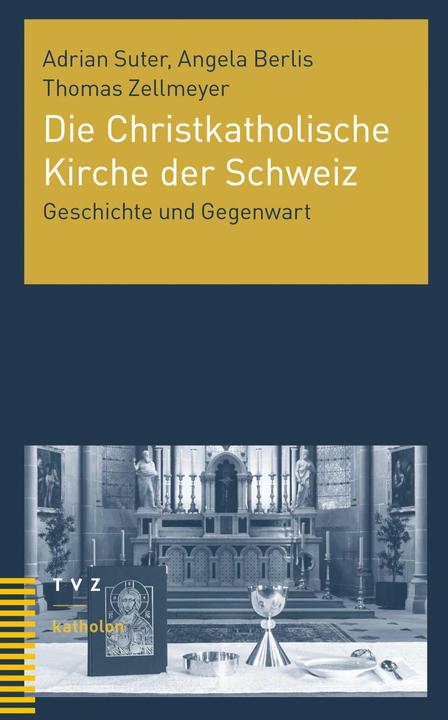Actual product image Die Christkatholische Kirche der Schweiz (German, Adrian Suter, Angela Berlis, Thomas Zellmeyer, 2023)