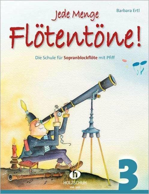 Produktbild Jede Menge Flötentöne!, für Sopranblockflöte. Bd.3 (Deutsch, Barbara Ertl, 2009)