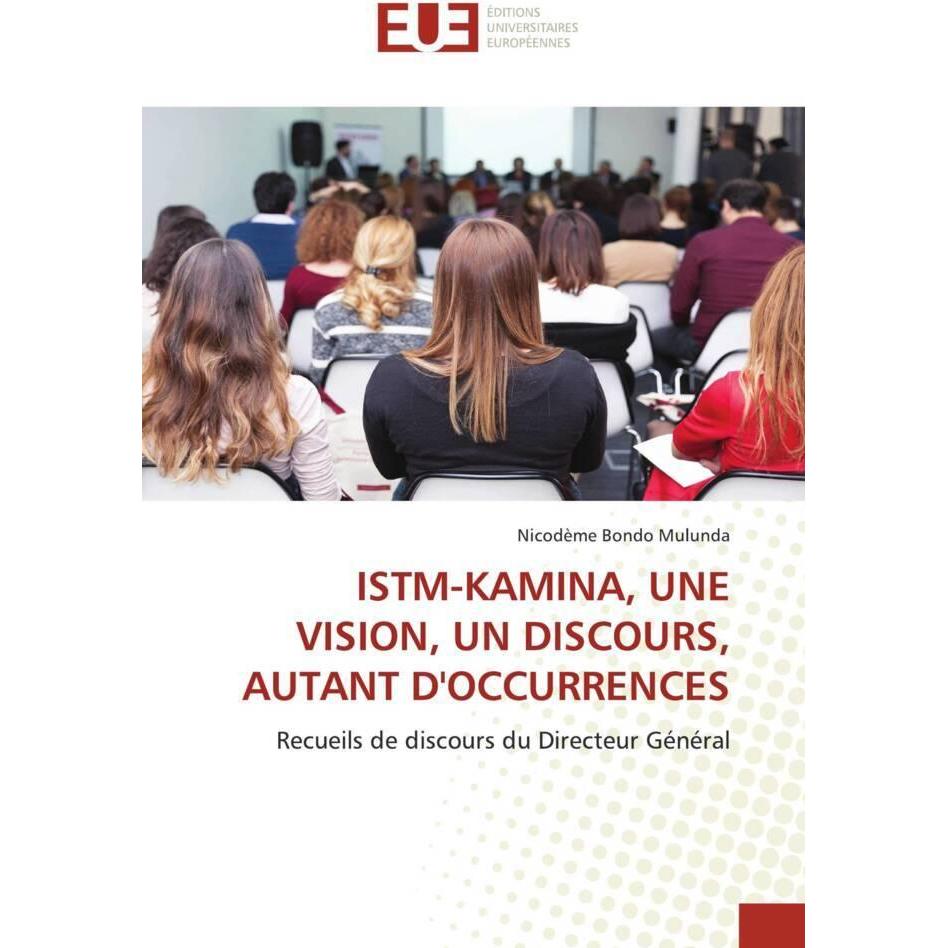 Istm-Kamina, Une Vision, Un Discours, Autant D'Occurrences, Fachbücher von Nicodeme Bondo Mulunda