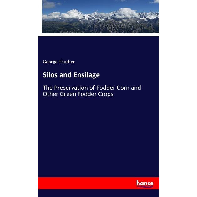 Silos and Ensilage, Fachbücher von George Thurber