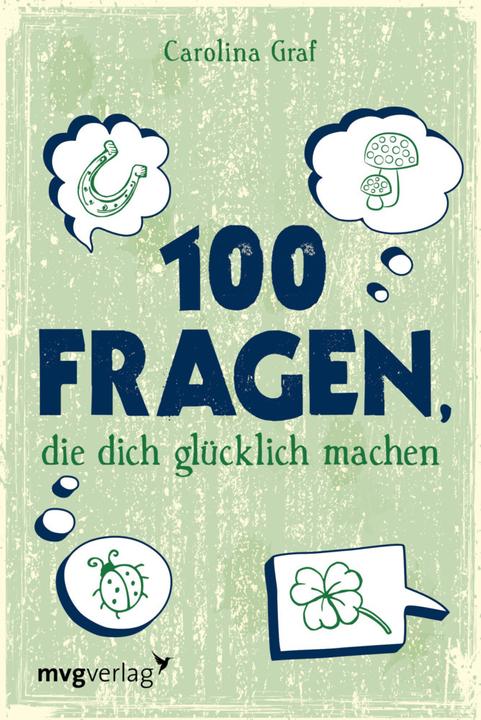 Produktbild 100 Fragen, die dich glücklich machen (Deutsch, Carolina Graf, 2017)