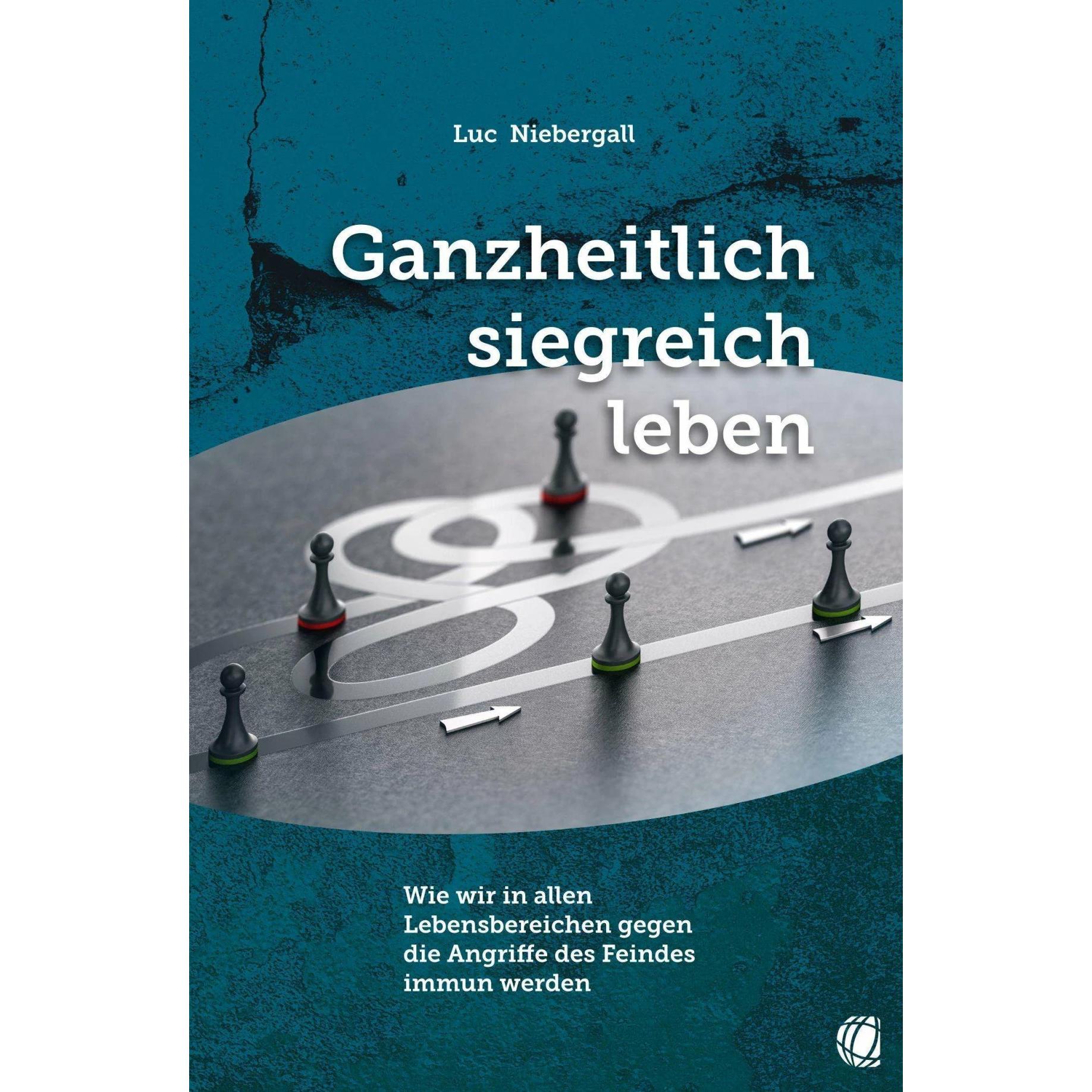 Ganzheitlich siegreich leben, Fachbücher von Luc Niebergall