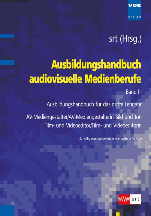 Produktbild Ausbildungshandbuch audiovisuelle Medienberufe Bd.III (Deutsch, SRT, 2010)