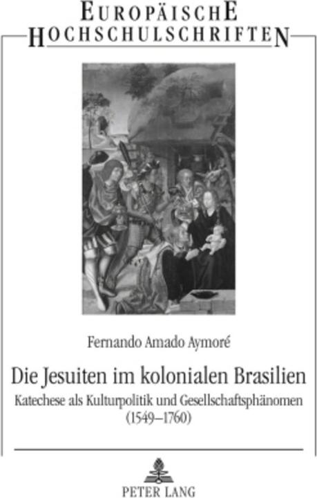 Produktbild Die Jesuiten im kolonialen Brasilien (Deutsch, Fernando Amado Aymoré, 2009)