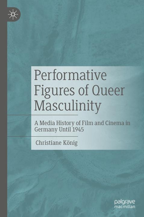 König:Performative Figures of Queer Mas (English, Christiane König, 2022)