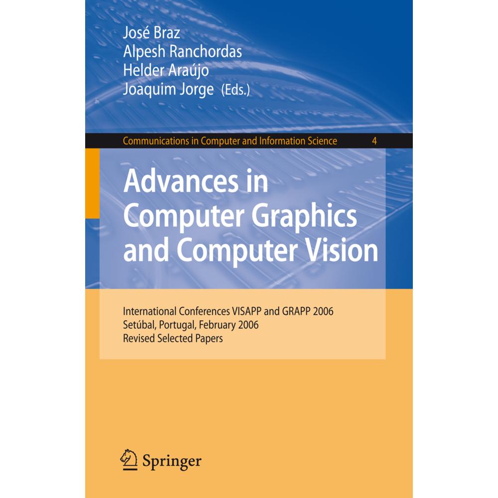 Advances in Computer Graphics and Computer Vision, Fachbücher von Hélder J. Araújo, José Braz, Joaquim Jorge, Alpesh Ran...