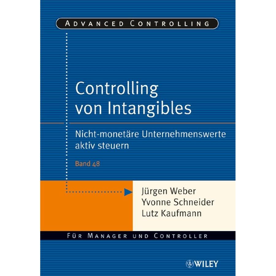 Controlling von Intangibles, Fachbücher von Lutz Kaufmann, Jürgen Weber, Yvonne Schneider