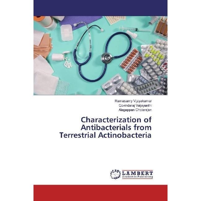 Characterization of Antibacterials from Terrestrial Actinobacteria, Fachbücher von Alagappan Cholarajan, Ramasamy Vijaya...