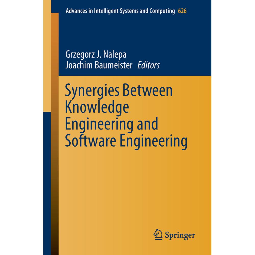 Synergies Between Knowledge Engineering and Software Engineering, Fachbücher von Grzegorz J. Nalepa, Joachim Baumeister