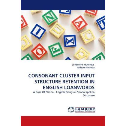 Consonant Cluster Input Structure Retention In English Loanwords, Fachbücher von Milton Shumba, Lovemore Mutonga
