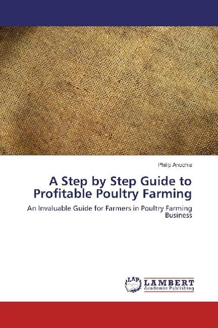 Produktbild A Step by Step Guide to Profitable Poultry Farming (Philip Anochie, 2017)