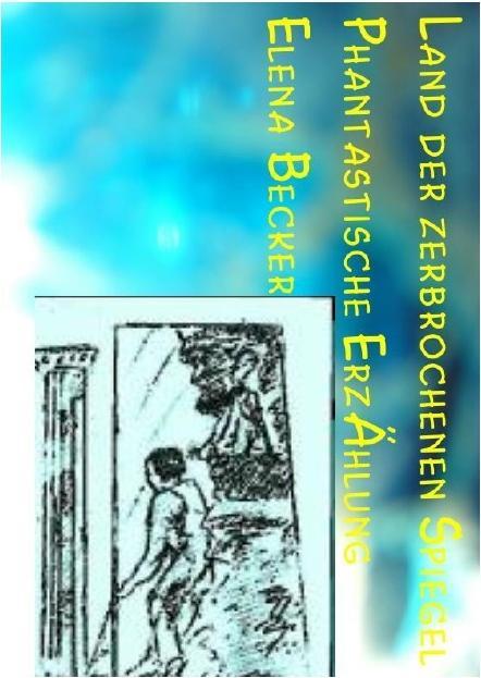 Produktbild Land der zerbrochenen Spiegel (Elena Maria Hagl-Becker, Deutsch)