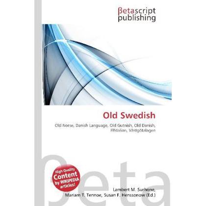 Old Swedish, Fachbücher von Lambert M. Surhone, Mariam T. Tennoe, Susan F. Henssonow