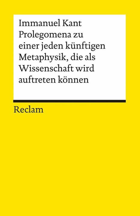 Produktbild Prolegomena zu einer jeden künftigen Metaphysik, die als Wissenschaft wird auftreten können (Deutsch, Immanuel Kant, 1989)