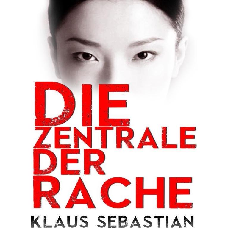 Sebastian:Die Zentrale der Rache, Belletristik von Klaus Sebastian