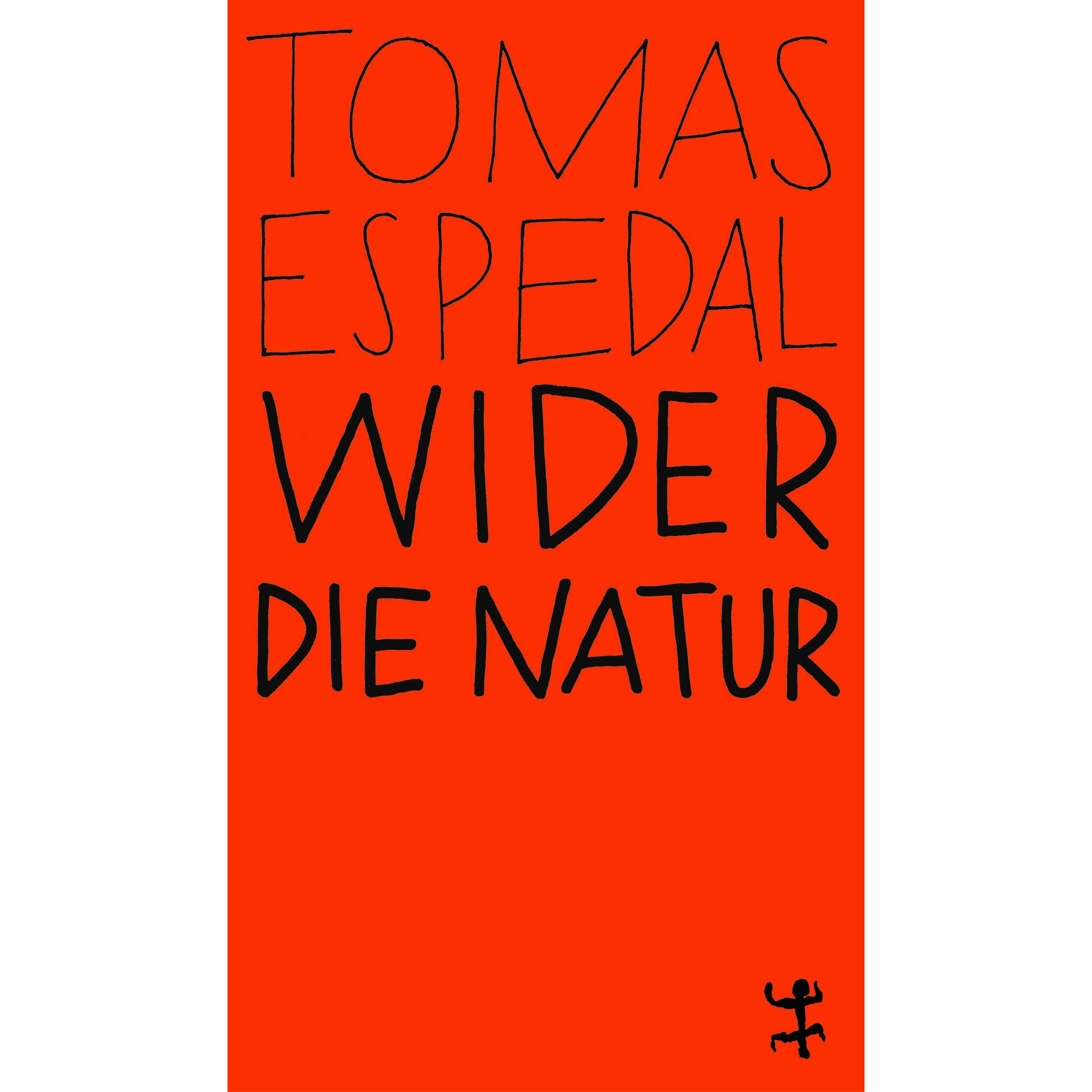 Wider die Natur, Belletristik von Tomas Espedal, Hinrich Schmidt-Henkel