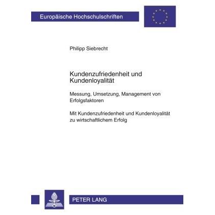 Kundenzufriedenheit und Kundenloyalität, Fachbücher von Philipp Siebrecht