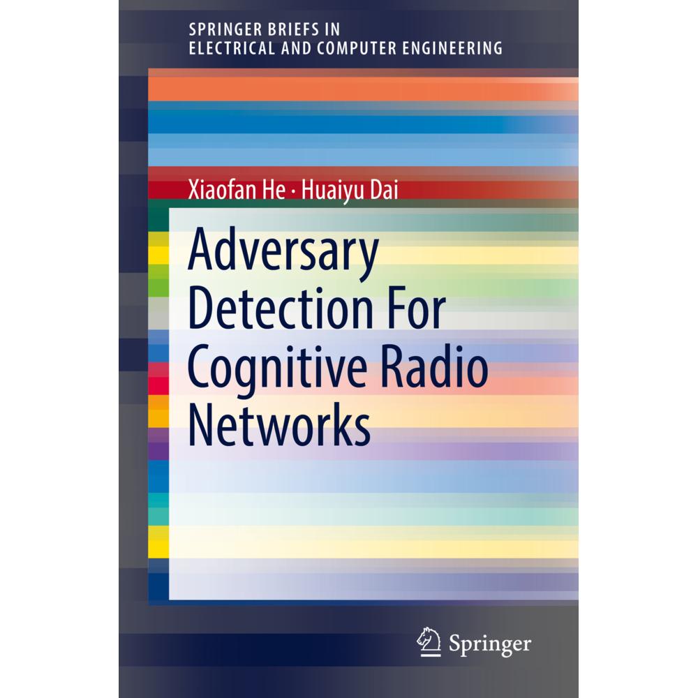 Adversary Detection For Cognitive Radio Networks, Fachbücher von Huaiyu Dai, Xiaofan He