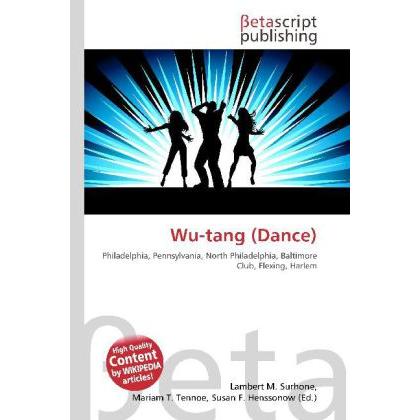 Thumbnail - Wu-tang (Dance), Fachbücher von Lambert M. Surhone, Miriam T. Timpledon, Susan F. Marseken