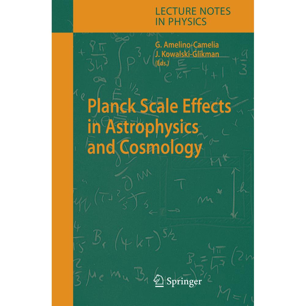 Planck Scale Effects in Astrophysics and Cosmology, Fachbücher von Jurek Kowalski-Glikman, Giovanni Amelino-Camelia