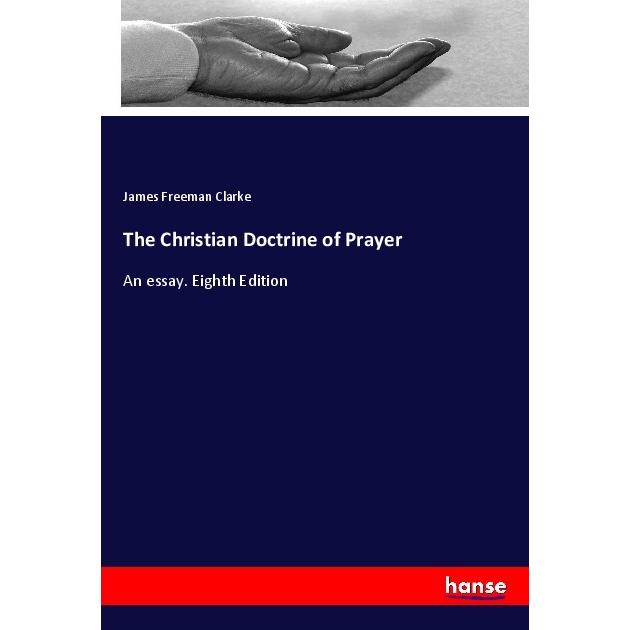 The Christian Doctrine of Prayer, Sachbücher von James Freeman Clarke