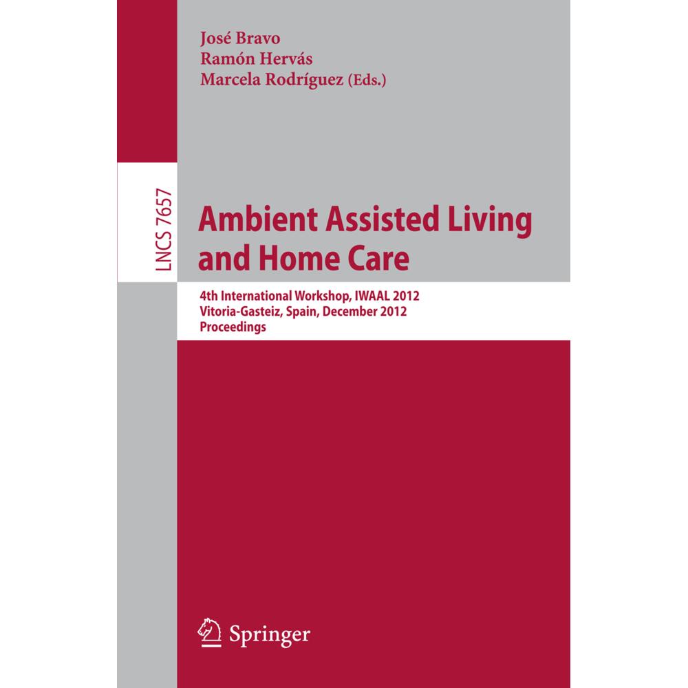 Ambient Assisted Living and Home Care, Fachbücher von Jose Bravo, Ramón Hervás, Marcela Rodriguez