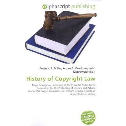 History of Copyright Law, Fachbücher von Agnes F. Vandome, Frederic P. Miller, John McBrewster