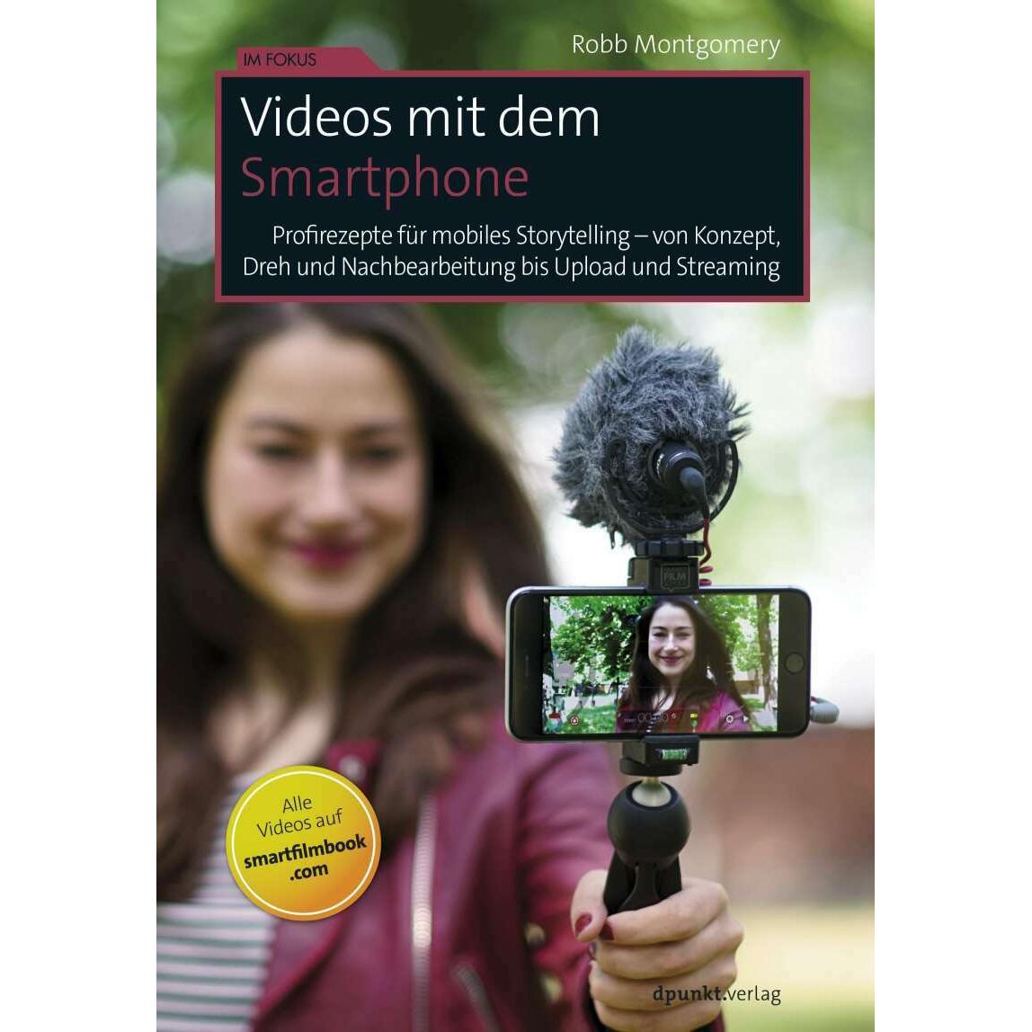 Videos mit dem Smartphone, Ratgeber von Robb Montgomery