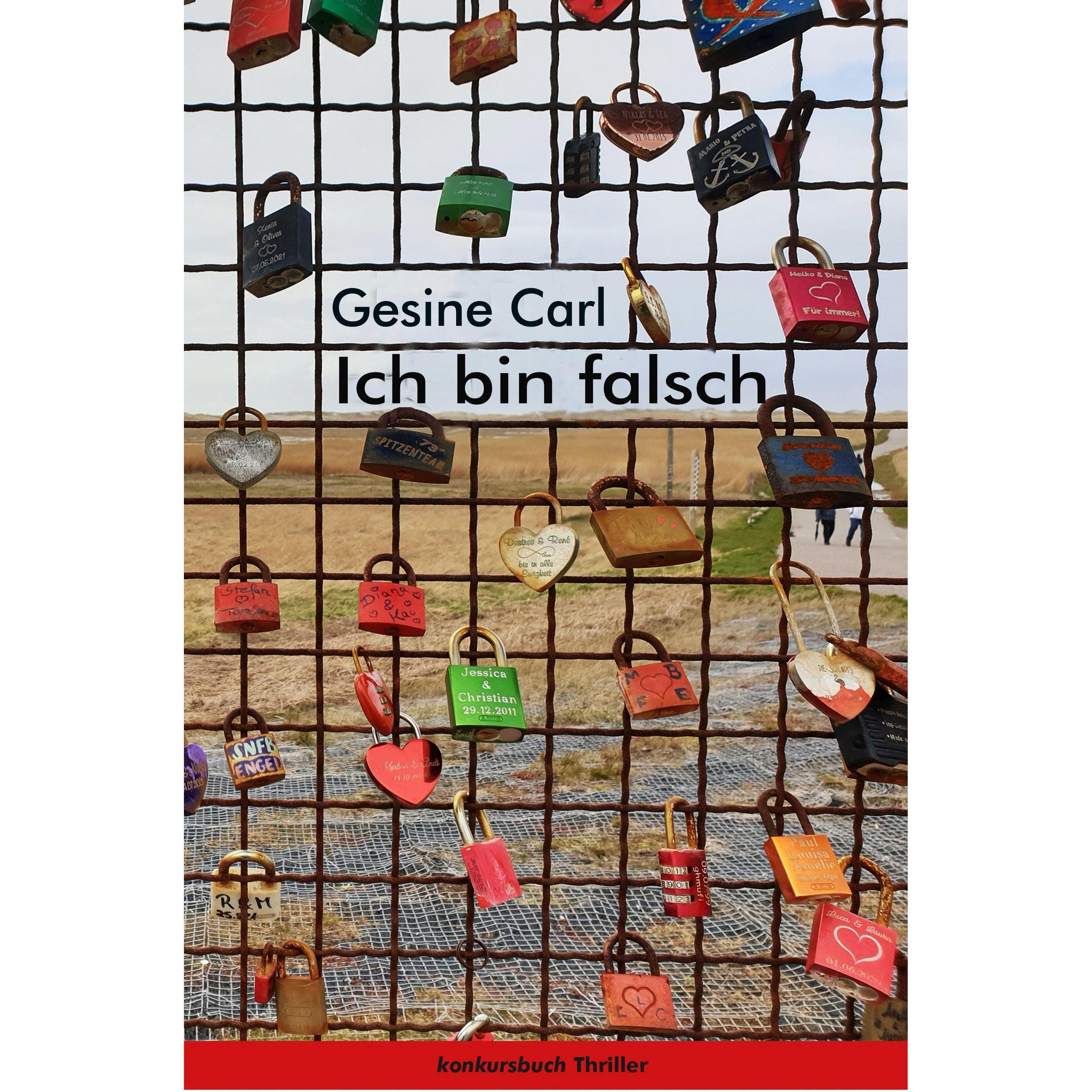 Ich bin falsch, Belletristik von Gesine Carl