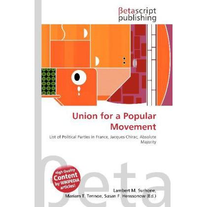Union for a Popular Movement, Fachbücher von Lambert M. Surhone, Miriam T. Timpledon, Susan F. Marseken