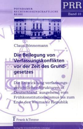 Produktbild Die Beilegung von Verfassungskonflikten vor der Zeit des Grundgesetzes (Deutsch, Claus Bönnemann, 2007)