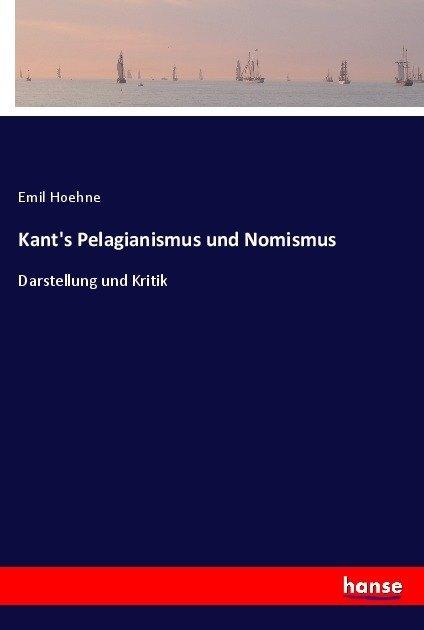 Produktbild Kant's Pelagianismus und Nomismus (Deutsch, Emil Hoehne, 2017)